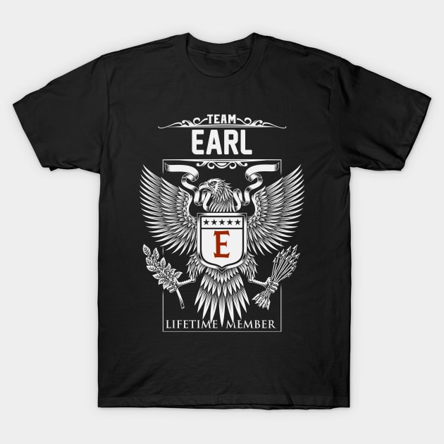 Team Earl Lifetime Member | Earl First Name, Earl Family Name, Earl Surname T-Shirt by WiseCookoPTvo